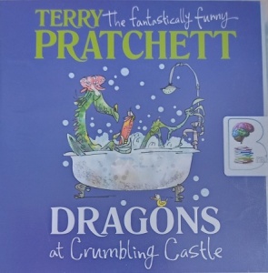 Dragons at Crumbling Castle written by Terry Pratchett performed by Julian Rhind-Tutt on Audio CD (Unabridged)